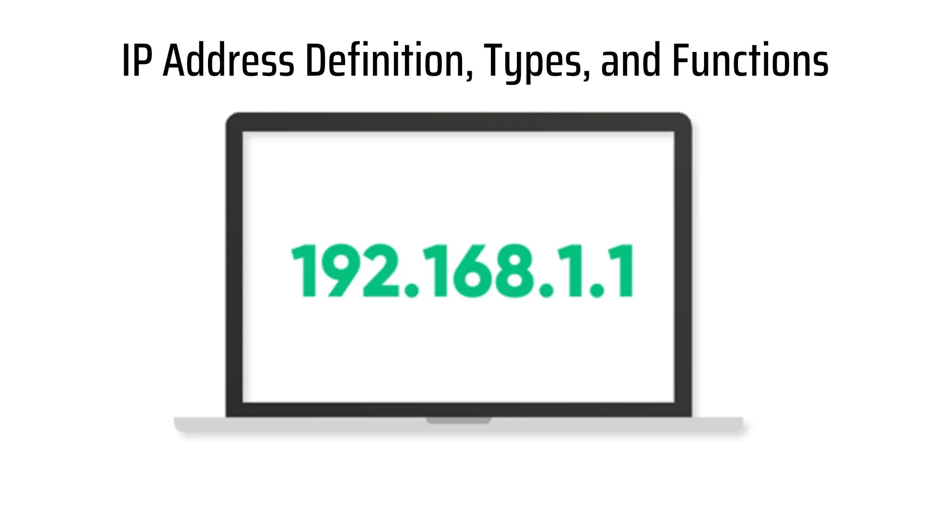 IP Address Definition, Types, and Functions