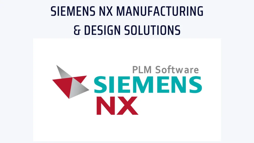 Siemens NX Manufacturing Design Solutions