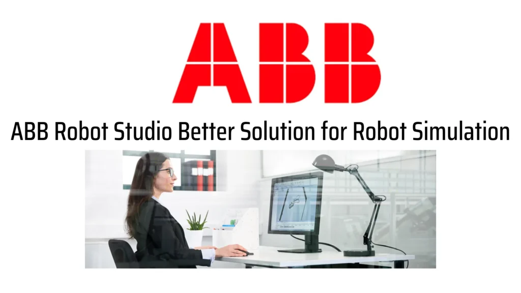 ABB Robot Studio Better Solution for Robot Simulation
