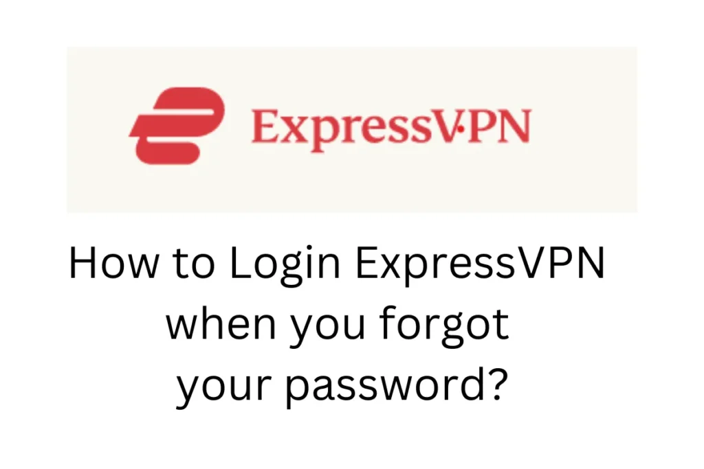 How to Login ExpressVPN when you forgot password?